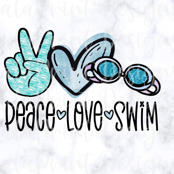Peace Love Swim PNG Swimming Swimmer Png Swimming Googles Png File for Sublimation Printing, DTG Print Ready to Print Sublimation Download