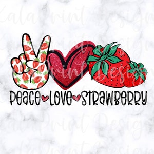 Peace Love Strawberry PNG Strawberries Lover PNG Farmer Png Strawberry Festival PngSublimation Printing DTG Print Ready to Print Download