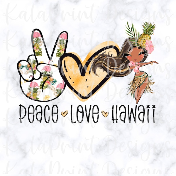 Peace Love Hawaii PNG Hawaiian Girl PNG Tropical Png File for Sublimation Printing, DTG Print Ready to Print Sublimation Download