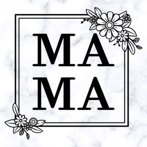 Mama PNG Svg, Mom Life Png, Mama Floral Square SVG, Mom Jpg Design, Works for Sublimation Print, Mom Svg Files Cricut Mama Floral Clipart