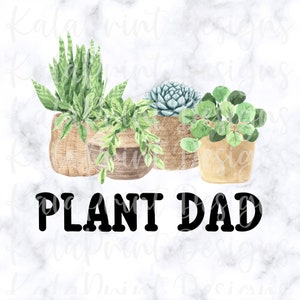 Plant Dad PNG Succulent Cactus Plant Lover Daddy PNG File for Sublimation Printing, DTG Print Ready to Print Sublimation Télécharger Jardinage