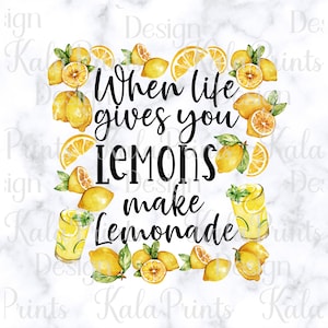 When Life Gives You Lemons Make Lemonade PNG File for Sublimation Printing DTG Print Ready to Print Sublimation Download Inspirational Quote
