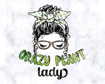 Crazy Plant Lady PNG Funny Plant Lover Cactus PNG File for Sublimation Printing DTG Print Ready to Print Sublimation Download Plantaholic