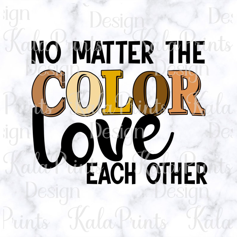 Download No Matter The Color Love Each Other SVG PNG File for | Etsy