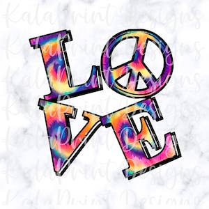Tie Dye Love Peace PNG Hippie PNG File for Sublimation Printing, DTG Print Ready to Print Sublimation Download Flower Power Png for T-Shirt
