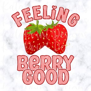 Feeling Berry Good PNG Strawberry PNG Strawberries Farmer Png Strawberry Festival Png Sublimation Printing DTG Print Ready to Print Download
