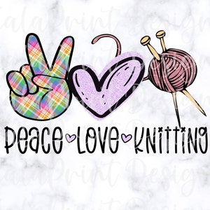 Peace Love Knitting PNG Knitter Png Yarn Ball Png Datei für Sublimation Druck, DTG Druck Bereit zum Drucken Sublimation Download Oma Png
