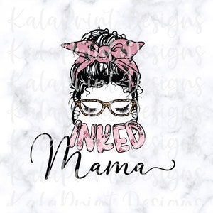 Inked Mama PNG Tattooed Mom PNG Gothic Tattoo Lover Mom Life File for Sublimation Printing DTG Print Ready to Print Sublimation Download