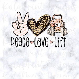 May include: Peace, love, and lift graphic with a peace sign, a heart with a leopard print pattern, and a pink dumbbell with the number 30 on it. The text "Peace Love Lift" is below the graphic.
