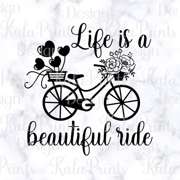 Life Is A Beautiful Ride SVG PNG Vintage Bicycle Svg with Balloons and Flowers Cricut file, Silhouette, Sublimation Print Instant Download
