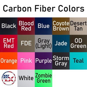 May include: A colour chart titled "Carbon Fiber Colours" displays a grid of various carbon fibre hues. Colours include Black, Blood Red, Blue, Coyote Brown, Desert Tan, EMT Red, FDE, Gray (Light), Jade, OD Green, Orange, Pink, Purple, Storm Gray, Teal, White, and Zombie Green.