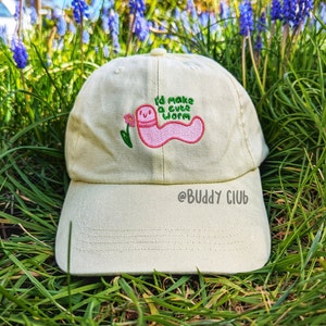 I'd make a cute worm Hat, Unisex Low profile hat, Boyfriend, Girlfriend, Partners, Positve quote, Sun Hat, Buddy Club