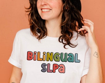 Bilingual Slpa Shirt, SLPA Shirt, Speech Therapy Shirt, SLPa be Gift, Speech Therapist Shirt, Speech Therapy Gift, Speech Pathology
