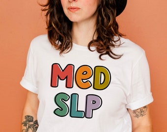 Med Slp Shirt, Medical SLP Shirt, Speech Therapy Shirt, SLP Gift, Speech Therapist Shirt, Speech Therapy Gift, Speech Pathologist Shirt,