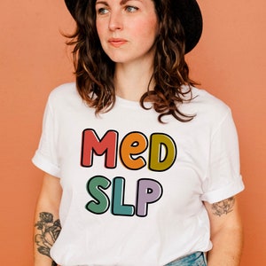 Med Slp Shirt, Medical SLP Shirt, Speech Therapy Shirt, SLP Gift, Speech Therapist Shirt, Speech Therapy Gift, Speech Pathologist Shirt,