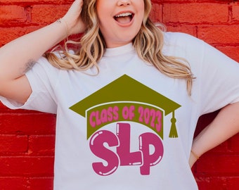 Speech Language Pathology | Speech Therapist Grad | SLP tshirt | SLP class of 2023 | Slp Grad | Speech Therapist Apparel | Slp