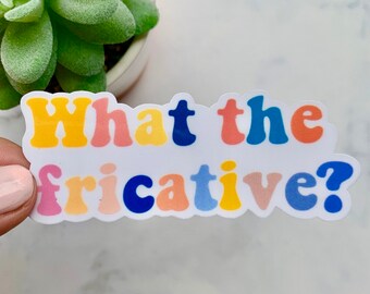Speech Therapist Sticker | SLP To Be sticker | SLP grad gift | Cf Slp | Speech Pathologist Sticker | What the Fricative Sticker | SLPa
