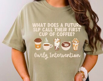 Future Slp Tshirt | Early Intervention slp | Future SLP Gift | Speech Language Pathologist | SLP Tshirt | Speechie Gift | SLP tshirt