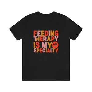 Feeding Therapist Tshirt | Future SLP Gift | Speech Language Pathologist | SLP Tshirt | Feeding Therapy Gift | SLP tshirt image 2