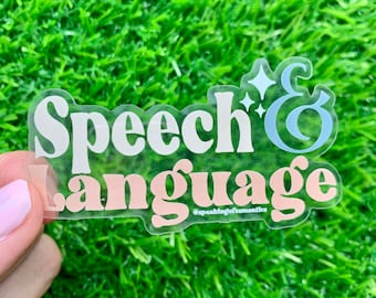 May include: A clear sticker with the words "Speech & Language" in pink and white lettering with a sparkly blue ampersand. The sticker has a light pink background with the text "@speakingofsamantics" in white.
