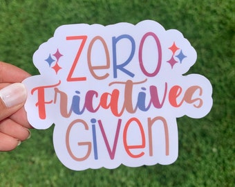Zero Fricatives gegeben Aufkleber - SLP Logopäde Geschenk