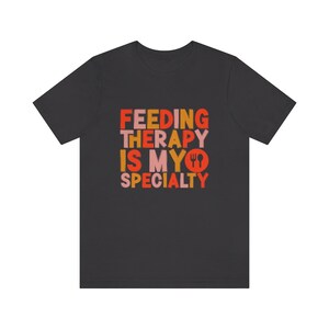 Feeding Therapist Tshirt | Future SLP Gift | Speech Language Pathologist | SLP Tshirt | Feeding Therapy Gift | SLP tshirt image 4