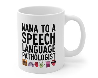 Tazza Nana to an Slp / tazza SLP per la festa della mamma / regalo SLP / merchandising slp / Tazza logopedista / Tazza logopedista