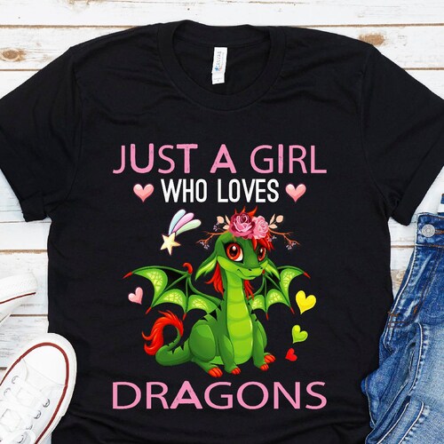 Dragon Girl Shirt Just a Girl Who Loves Dragons Shirt Dragon - Etsy
