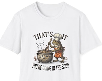 Camiseta divertida de rana, Camiseta "Vas a entrar en la sopa", Regalo para amantes de las ranas, Camiseta con humor animal sarcástico, Camiseta sobre salud mental, Regalos de zarigüeyas,
