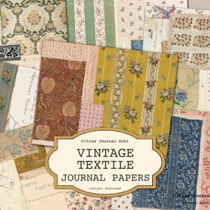 May include: A digital collage of vintage textile patterns, including floral, striped, and geometric designs. The collage is labeled "Vintage Textile Journal Papers" and "Citrus Journal Subi".