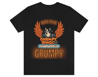 Grumpy Dingo Radio "Born To Be Grumpy" Unisex Jersey Short Sleeve Tee