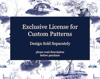 Exclusive License for Custom Patterns | Design Sold Separately