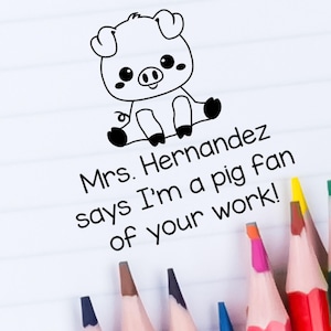 May include: Black and white illustration of a cartoon pig with the text "Mrs. Hernandez says I'm a pig fan of your work!"