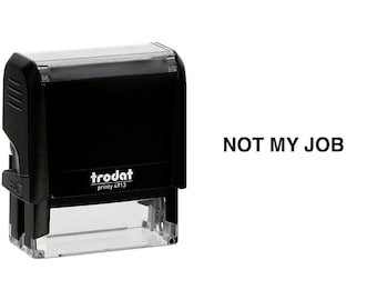 Funny Not My Job Stamp | Trodat 4914 Stamp | Funny Gag Gift Stamp | Self-Inking Rectangle Stamper | Funny Office Stamp | Business Card