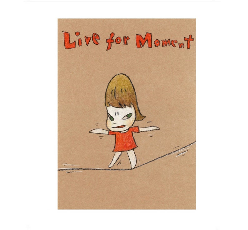 May include: A drawing of a girl in a red dress walking on a tightrope. The background is brown and the text "Live for Moment" is written in red at the top of the image.