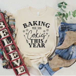 Baking More Than Cookies This Year Shirt, Christmas Pregnancy Shirt, Pregnancy Announcement Shirt, Holiday Pregnancy Reveal Shirt
