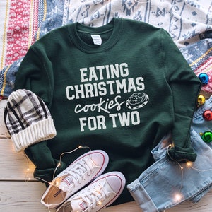 Eating Christmas Cookies for Two, Christmas Pregnancy Shirt, Pregnancy Announcement, Christmas Sweatshirts, Women Christmas Shirts