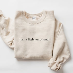 Just a Little Emotional, Funny Mom Sweatshirts, Embroidered Crewneck, Mental Health Shirt, Funny Anxiety Sweatshirt