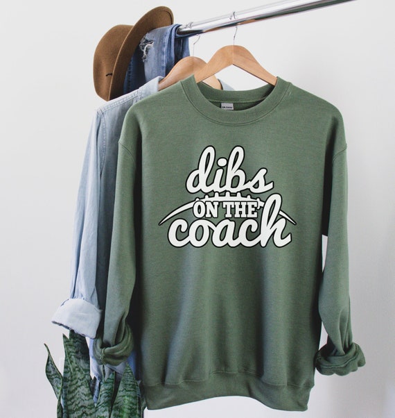 Dibs on the Coach Football Shirt, Football Coach Wife Sweatshirt, Coach  Wife Shirt, Women Fall Shirts, Football Crewnecks Women 