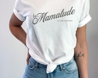Funny Gift For Mom Shirt With Sayings, Mama Graphic Tee, Funny Mama Shirt Mothers Day Gift Mamatude Shirt