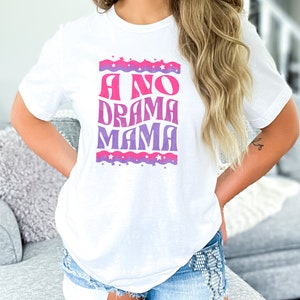 Funny Gift For Mom, Shirt With Sayings, Funny Mama Shirt, Mama Shirt, Mama Graphic Tee, Mom Shirt Funny, No Drama Mama