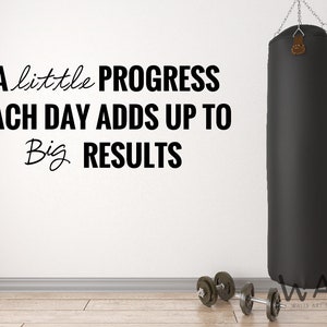 A Little Progress Each Day Adds Up To Big Results Wall Decals, Inspirational Sticker, Motivational Wall Quotes, Gym Wall Stickers