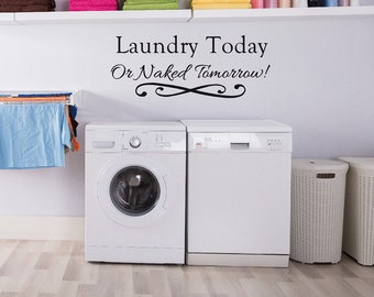 May include: White laundry room with two white appliances, a washing machine and a dishwasher. There is a white wicker laundry basket and a sign on the wall that reads "Laundry Today Or Naked Tomorrow!"