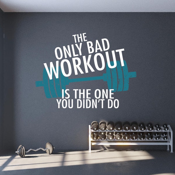 The Only Bad Work Out Is The One You Didn't Do Gym Wall Stickers Inspiration Quotes For Sports Wall