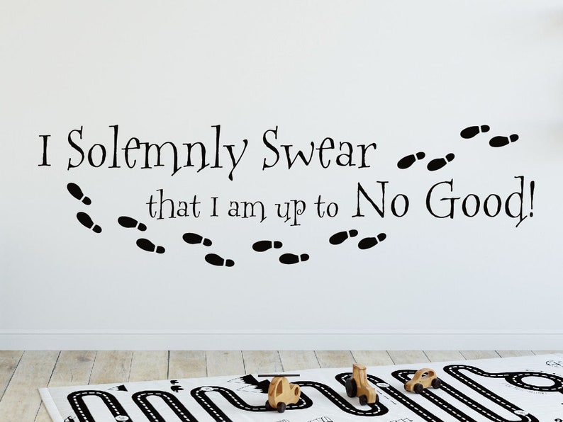 I Solemnly Swear That I Am Up To No Good Vinyl Wall Sticker image 0