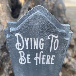 Custom Halloween Tombstone: LED Illuminated Gravestone, 'Dying To Be Here'