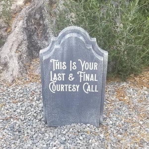 Halloween funny handmade This Is Your Last and Final Courtesy Call tombstone/gravestone. Great for Halloween Displays & Parties.