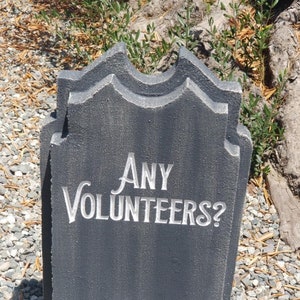 Halloween handmade Funny Custom Halloween tombstone / gravestone Any Volunteers?  Great for Halloween, displays & parties.