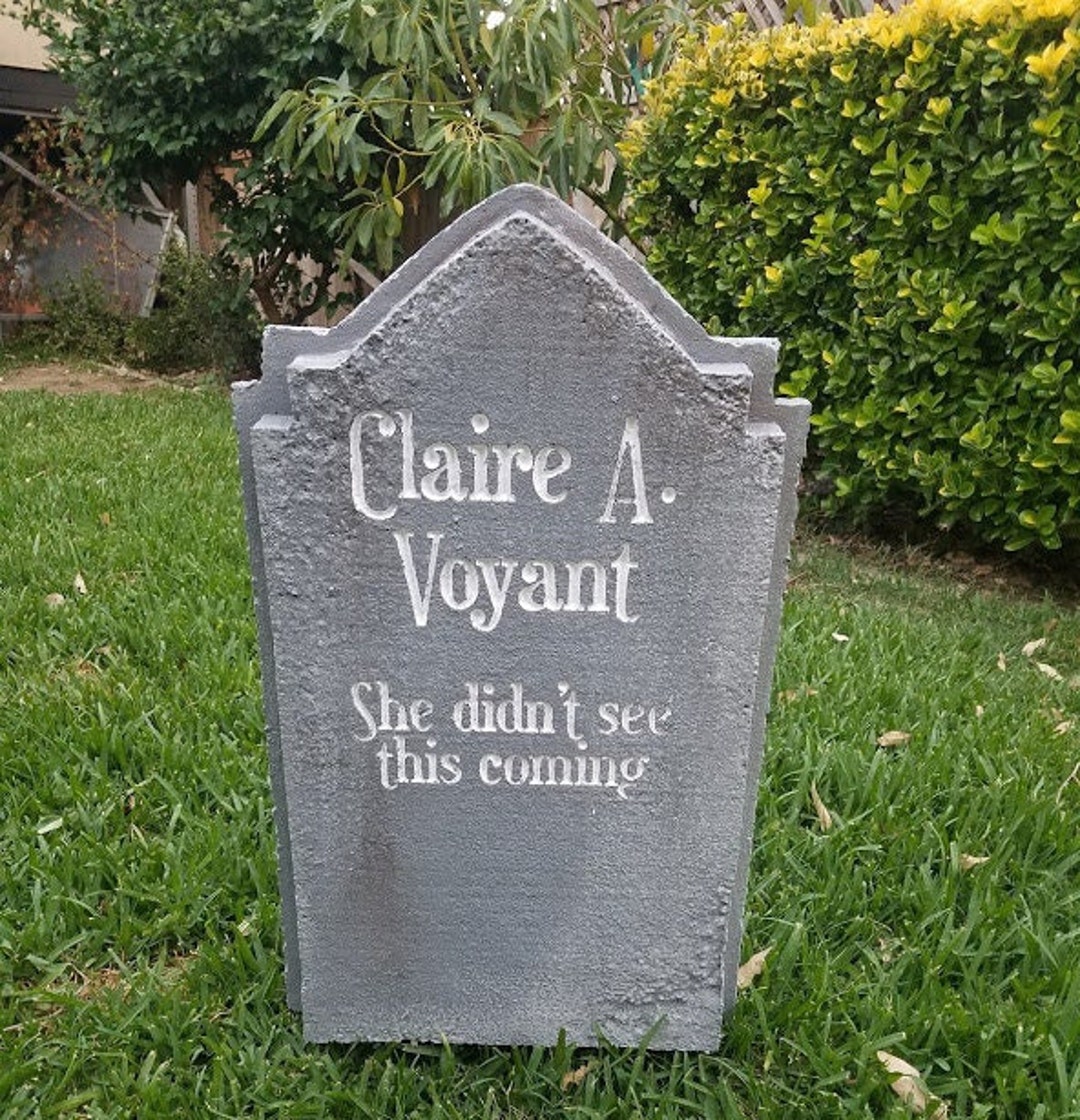 Halloween Fun Custom Tombstone / Gravestone Claire A. Voyant She Didn't ...