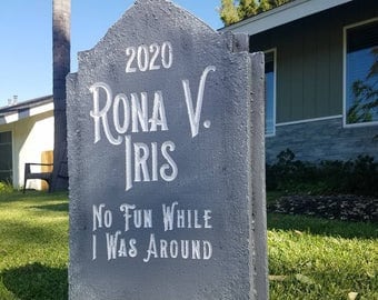 Halloween handmade  2020 Rona V. Iris No Fun While I Was Around custom gravestone tombstone. Great for Halloween Displays & Parties.